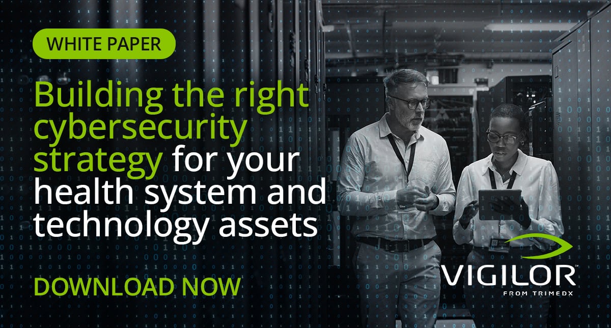 Building the right cybersecurity strategy for your health system and technology assets